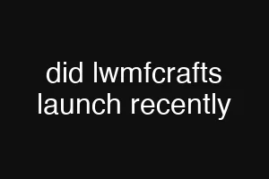 did lwmfcrafts launch recently