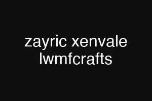 zayric xenvale lwmfcrafts